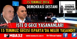 ISPARTA'DA 15 TEMMUZ GECESİ NELER YAŞANDI?
