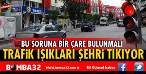 ISPARTA'DA 2 ADIMA BİR TRAFİK IŞIĞI VAR