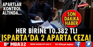 ISPARTA'DA 2 APARTA REKOR CEZA!
