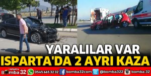 ISPARTA'DA 2 AYRI KAZA