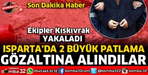 ISPARTA'DA 2 BÜYÜK PATLAMA