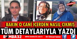 ISPARTA'DA 2 KADINI ÖLDÜREN CANİ CEZAEVİNDEN NASIL ÇIKMIŞ