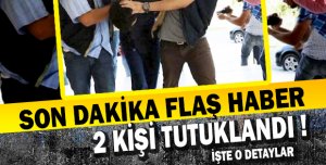 ISPARTA'DA 2 KİŞİ  TUTUKLANDI 
