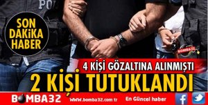 ISPARTA'DA 2 KİŞİ TUTUKLANDI