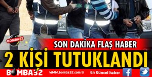 ISPARTA'DA 2 KİŞİ TUTUKLANDI