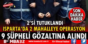 ISPARTA'DA 2 KİŞİ TUTUKLANDI
