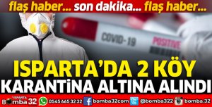ISPARTA'DA 2 KÖY KARANTİNA ALTINA ALINDI