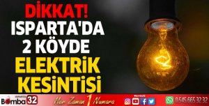 Isparta'da 2 Köyde Elektrik Kesintisi