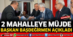 ISPARTA'DA 2 MAHALLEYE MÜJDE