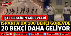 ISPARTADA 20 BEKÇİ DAHA GÖREVE BAŞLAYACAK