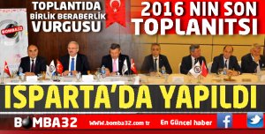 ISPARTA'DA 2016'NIN SON TOPLANTISI   