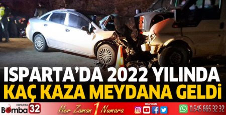 Isparta'da 2022 yılında kaç kaza meydana geldi