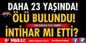 ISPARTA'DA 23 YAŞINDAKİ GENÇ ÖLÜ BULUNDU