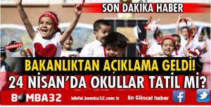 ISPARTA'DA 24 NİSAN'DA OKULLAR TATİL Mİ?