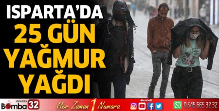 Isparta'da 25 gün yağmur yağdı