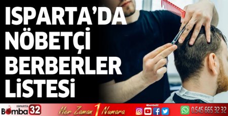 Isparta'da 26 Kasım Pazar nöbetçi berberler listesi