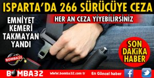 ISPARTA'DA 266 SÜRÜCÜYE CEZA