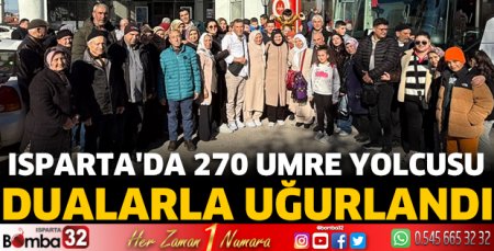 Isparta'da 270 umre yolcusu dualarla uğurlandı 