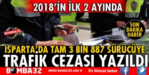 ISPARTA'DA 3 BİN 884 SÜRÜCÜYE CEZA KESİLDİ