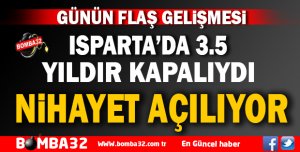 ISPARTA'DA 3.5 YILDIR KİLİTLİYDİ ARTIK AÇILACAK!
