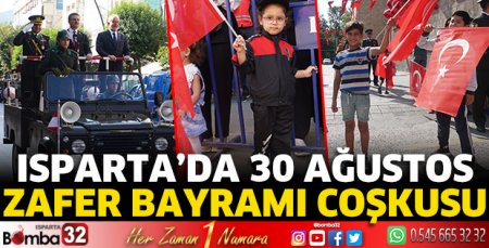 Isparta'da 30 Ağustos Zafer Bayramı coşkusu