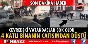 ISPARTA'DA 4 KATLI BİNANIN ÇATI KATINDAN ZEMİNE DÜŞTÜ