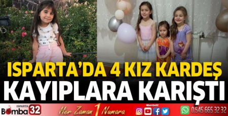 Isparta'da 4 kız kardeş kayıplara karıştı