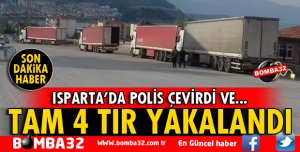 ISPARTA'DA 4 TIR KAÇAK SİGARA YAKALANDI