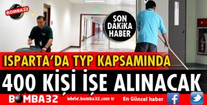 ISPARTA'DA 400 KİŞİ İŞE ALINACAK