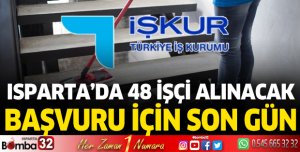 Isparta'da 48 işçi alınacak! Başvuru İçin Son Gün