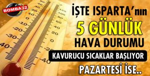 ISPARTA'DA 5 GÜN HAVA NASIL OLACAK?