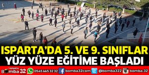 ISPARTA'DA 5 VE 9'NCU SINIFLAR YÜZ YÜZE EĞİTİME BAŞLADI