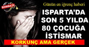 Isparta'da 5 Yılda 80 Çocuğa Cinsel İstismar