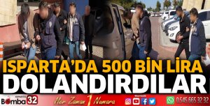Isparta'da 500 bin lira dolandırdılar