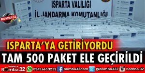 ISPARTA'DA 500 PAKET KAÇAK SİGARA ELE GEÇİRİLDİ