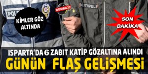 ISPARTA'DA 6 KİŞİ GÖZALTINDA
