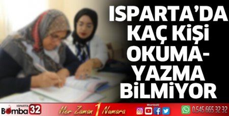 Isparta'da 7 Bin 930 kişi okuma yazma bilmiyor