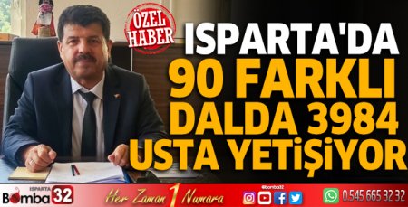 Isparta'da 90 farklı dalda 3984 usta yetişiyor