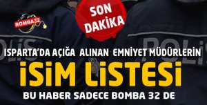 ISPARTA'DA AÇIĞA ALINAN  EMNİYET MÜDÜRLERİN İSİM LİSTESİ 