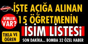 ISPARTA'DA AÇIĞA ALINAN ÖĞRETMENLERİN İŞTE O LİSTESİ
