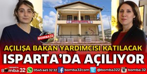 ISPARTA'DA AÇILIYOR