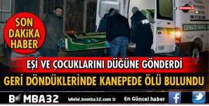 ISPARTA'DA AİLESİ EVE GELDİKLERİNDE KANEPEDE HAREKETSİZ HALDE BULDU