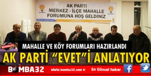 ISPARTA'DA AK PARTİ MAHALLE VE KÖY FORUMLARI İLE 'EVET'İ ANLATIYOR
