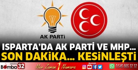 Isparta'da AK Parti ve MHP kendi adayıyla seçime girecek