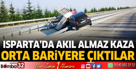 Isparta'da akıl almaz kaza
