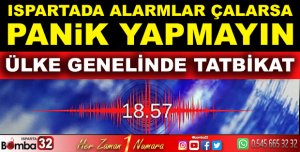 ISPARTADA ALARMLAR ÇALARSA PANİK YAPMAYIN