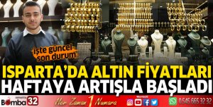 Isparta'da altın fiyatları arttı