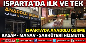ISPARTA'DA ANADOLU GURME HİZMETTE