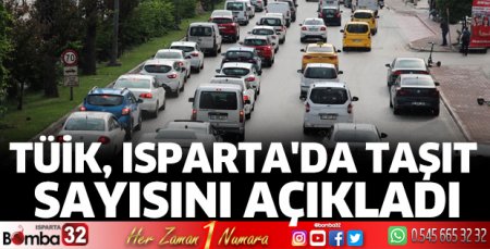 Isparta'da araç sayısı kaç oldu?
