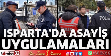 Isparta'da asayiş uygulamaları